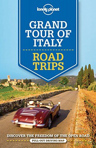 Varios Autores Grand Tour Of Italy: Road Trips (Lonely Planet Road Trips)