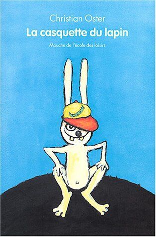 Christian Oster La Casquette Du Lapin - Sélection Du Comité Des Mamans Hiver 2004 (6-9 Ans) (Mouche Poche)