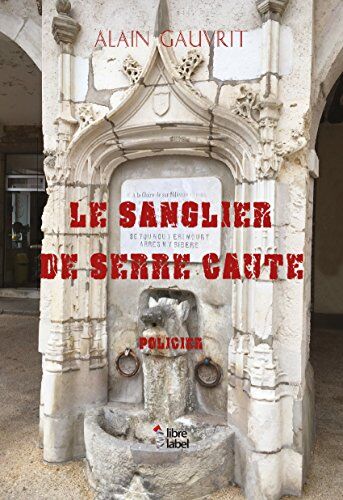 GAUVRIT Alain Le Sanglier De Serre Caüte