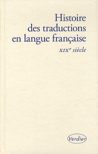 Yves Chevrel Histoire Des Traductions En Langue Française : Xixe Siècle, 1815-1914