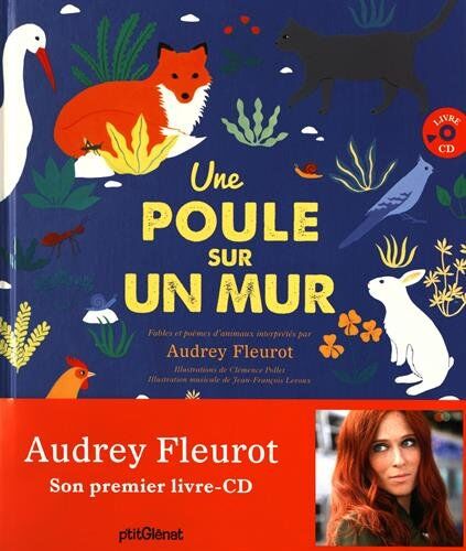 Collectif Une Poule Sur Un Mur : Poèmes Et Fables D'Animaux Interprétés Par Audrey Fleurot