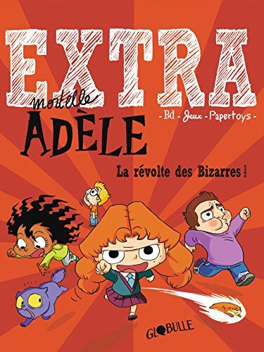 Mr Tan Extra Mortelle Adèle, Tome 3 : La Révolte Des Bizarres !