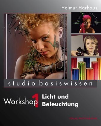 Helmut Harhaus Licht Und Beleuchtung: Studio Basiswissen Workshop 1