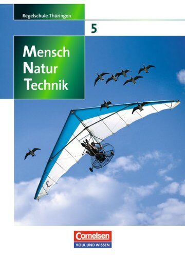 Elke Göbel Mensch - Natur - Technik - Regelschule Thüringen: 5. Schuljahr - Schülerbuch