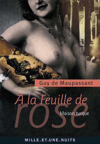 Maupassant, Guy de A La Feuille De Rose : Maison Turque