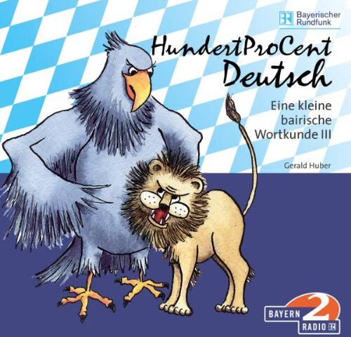 Gerald Huber Hundertprocent Deutsch - Eine Kleine Bairische Wortkunde 3