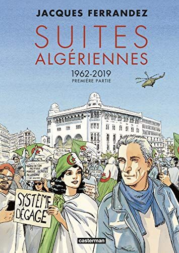 Jacques Ferrandez Suites Algériennes : Tome 1 - 1962-2019