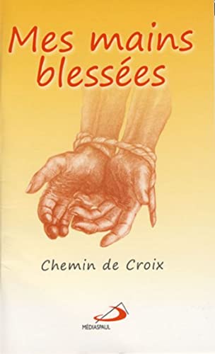 XXX Mes Mains Blessées - Chemin De Croix