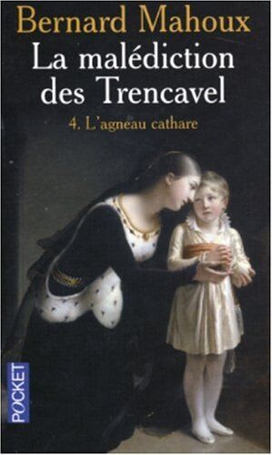 Bernard Mahoux La Malédiction Des Trencavel, Tome 4 : L'Agneau Cathare