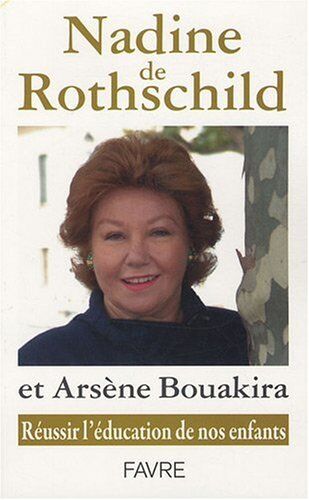 Rothschild, Nadine de Reussir L'Education De Nos Enfants