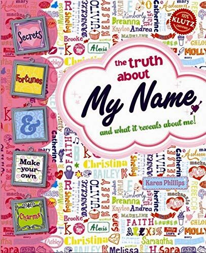 Karen Phillips The Truth About My Name (Klutz)