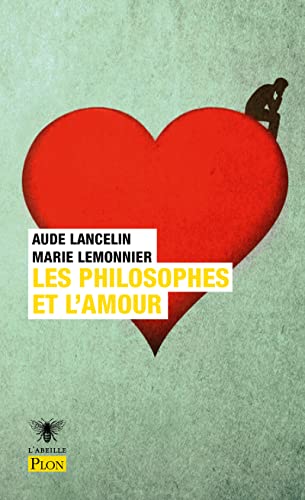 Aude Lancelin Les Philosophes Et L'Amour: Aimer De Socrate À Simone De Beauvoir