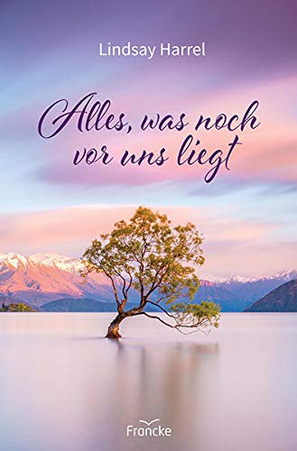 Lindsay Harrel Alles, Was Noch Vor Uns Liegt