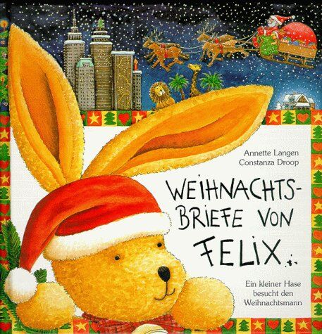 Annette Langen Weihnachtsbriefe Von Felix: Ein Kleiner Hase Besucht Den Weihnachtsmann