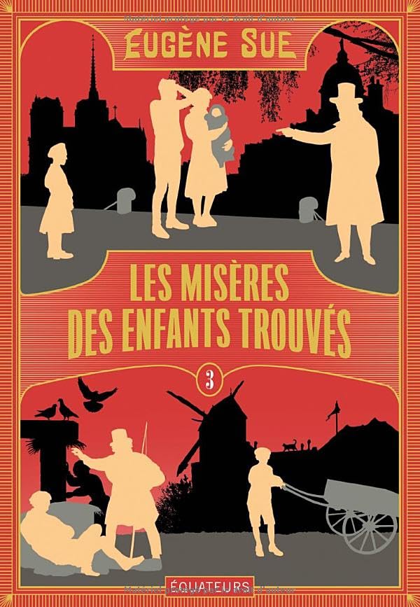 Eugène Sue Les Misères Des Enfants Trouvés: Tome 3