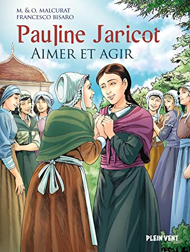 Olivier Malcurat Pauline Jaricot: Aimer Et Agir