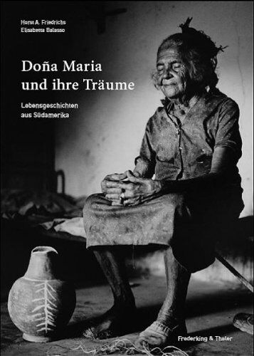 Friedrichs, Horst A. Dona Maria Und Ihre Träume: Lebensgeschichten Aus Südamerika