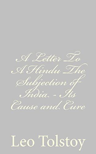Leo Tolstoy A Letter To A Hindu The Subjection Of India - Its Cause And Cure