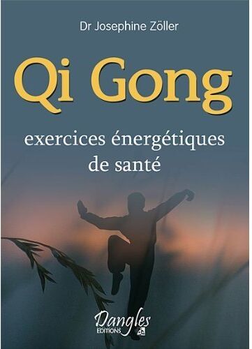 Josephine Zöller Qi Gong : Exercices Énergétiques De Santé (Spirituels)