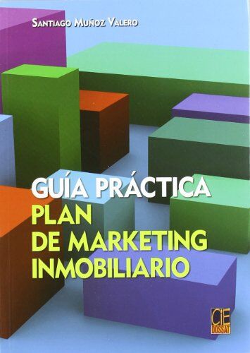 Santiago Muñoz Valero Plan De Marketing Inmobiliario. Guía Práctica