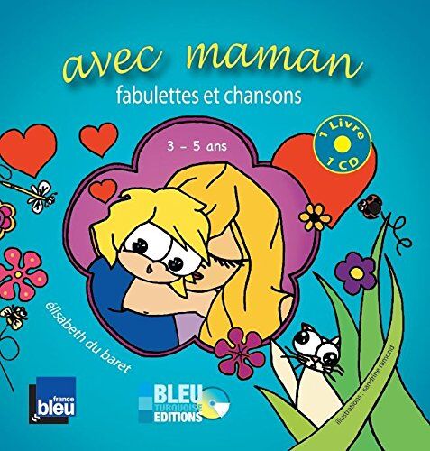 Elisabeth du Baret Avec Maman : Fabulettes Et Chansons 3-5 Ans (1cd Audio)