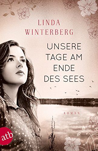 Linda Winterberg Unsere Tage Am Ende Des Sees: Roman