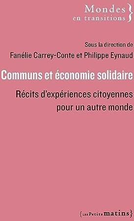 Fanélie Carrey-Conte Communs Et Économie Solidaire - Récits D'Expériences Citoyennes Pour Un Autre Monde