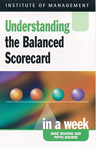 Mike Bourne Balanced Scorecard In A Week (Successful Business In A Week)