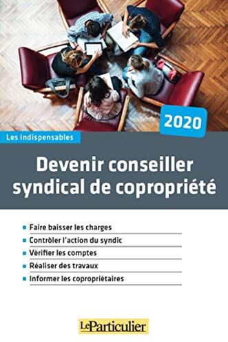 Edith Tavignot Devenir Conseiller Syndical De Copropriété: Faire Baisser Les Charges. Contrôler L'Action Du Syndic. Vérifier Les Comptes. Réaliser Des Travaux. Informer Les Copropriétaires