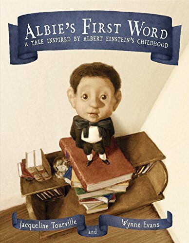 Jacqueline Tourville Albie'S First Word: A Tale Inspired By Albert Einstein'S Childhood