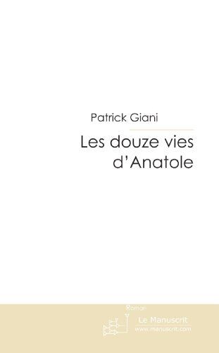Patrick Giani Les douze vies d'anatole