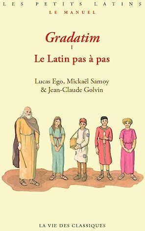 Lucas Ego Gradatim: Le Latin Pas À Pas