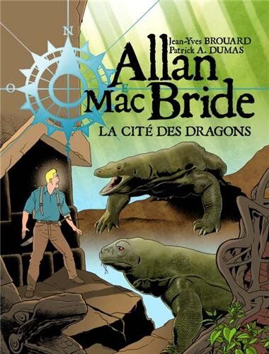 Brouard Jean-Yves - Dumas Patrick A. Allan Mac Bride, Tome 4 : La Cité Des Dragons