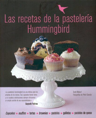 Tarek Malouf Las Recetas De La Pastelería Hummingbird: Cupcakes, Muffins, Tartas, Brownies, Pasteles, Galletas, Pasteles De Queso (Decoracion Y Cocina)