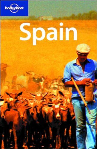 Damien Simonis Spain. From Pamplona To Picasso And Paella To Para-Gliding (Lonely Planet Spain)