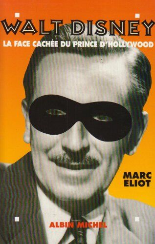 Marc Eliot Walt Disney (Memoires - Temoignages - Biographies)