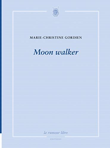 Marie-Christine Gordien Moon Walker