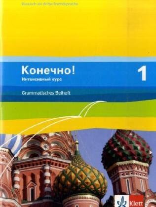 Ulf Borgwardt Konetschno! Intensivnyj Kurs: Konetschno! Band 1. Russisch Als 3. Fremdsprache. Intensivnyj Kurs / Grammatisches Beiheft: Bd 1