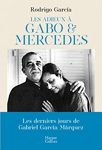 Rodrigo Garcia Les Adieux À Gabo & Mercedes