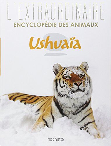 Richard Beatty L'Extraordinaire Encyclopédie Des Animaux Ushuaïa