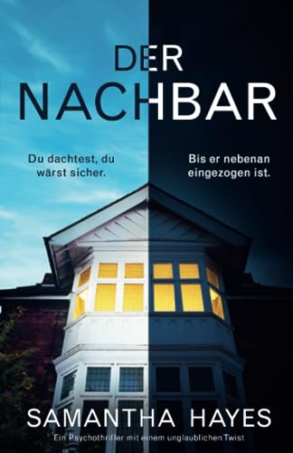 Samantha Hayes Der Nachbar: Ein Psychothriller Mit Einem Unglaublichen Twist