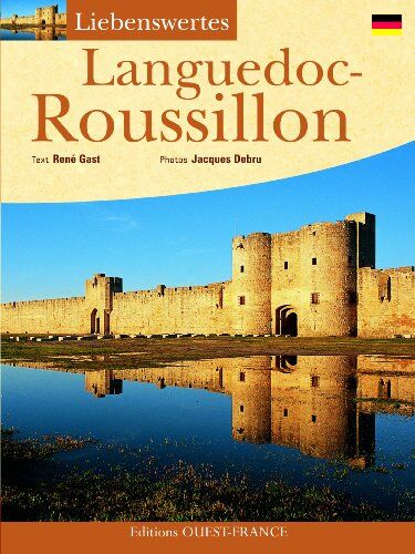 Gast, Rene;Debru, Jacques Aimer Le Languedoc Roussillon (All.)