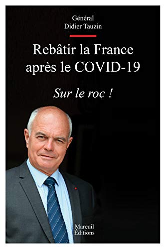Didier Tauzin Rebâtir La France Après Le Covid-19 - Sur Le Roc !