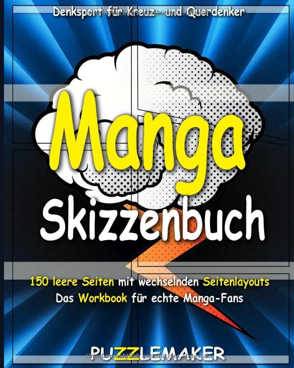 Paul Puzzlemaker Manga Skizzenbuch: 150 Leere Seiten Mit Wechselnden Seitenlayouts. Das Workbook Für Echte Manga-Fans