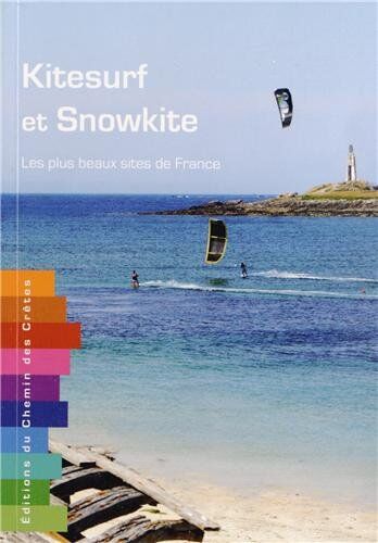 Tristan Duchet Kitesurf Et Snowkite : Les Plus Beaux Sites De France