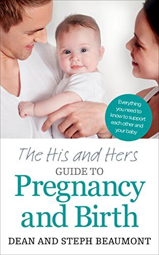 Dean Beaumont The His And Hers Guide To Pregnancy And Birth