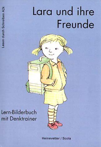 Jürgen Reichen Lesen Durch Schreiben A2k. Lara Und Ihre Freunde: Lern-Bilderbuch Mit Denktrainer