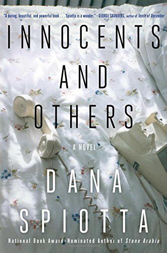 Dana Spiotta Innocents And Others: A Novel