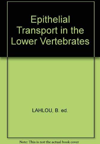 France) Jean Maetz Symposium (1978 : Villefranche-sur-Mer Epithelial Transport In The Lower Vertebrates = Transports ±epith±eliaux Chez Les Vert`Ebres Inf±erieurs: Proceedings Of The Memorial Symposium To Je