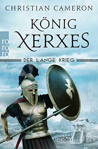 Christian Cameron Der Lange Krieg: König Xerxes (Die Perserkriege, Band 4)